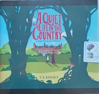 A Quiet Life in the Country - A Lady Hardcastle Mystery written by T.E. Kinsey performed by Elizabeth Knowelden on Audio CD (Unabridged)